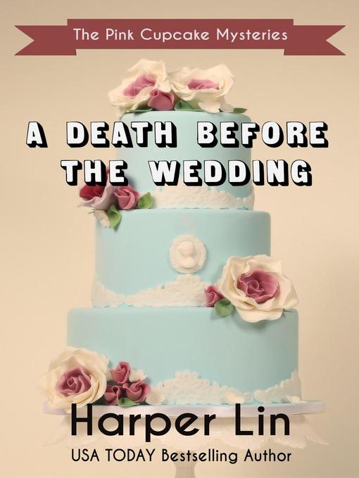 Title details for A Death Before the Wedding by Harper Lin - Available